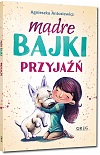 M±dre bajki - przyja¼ñ