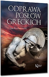 Odprawa posłów greckich - Jan Kochanowski