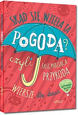Sk�d si� wzi�a ta pogoda? czyli fascynuj�ca przyroda